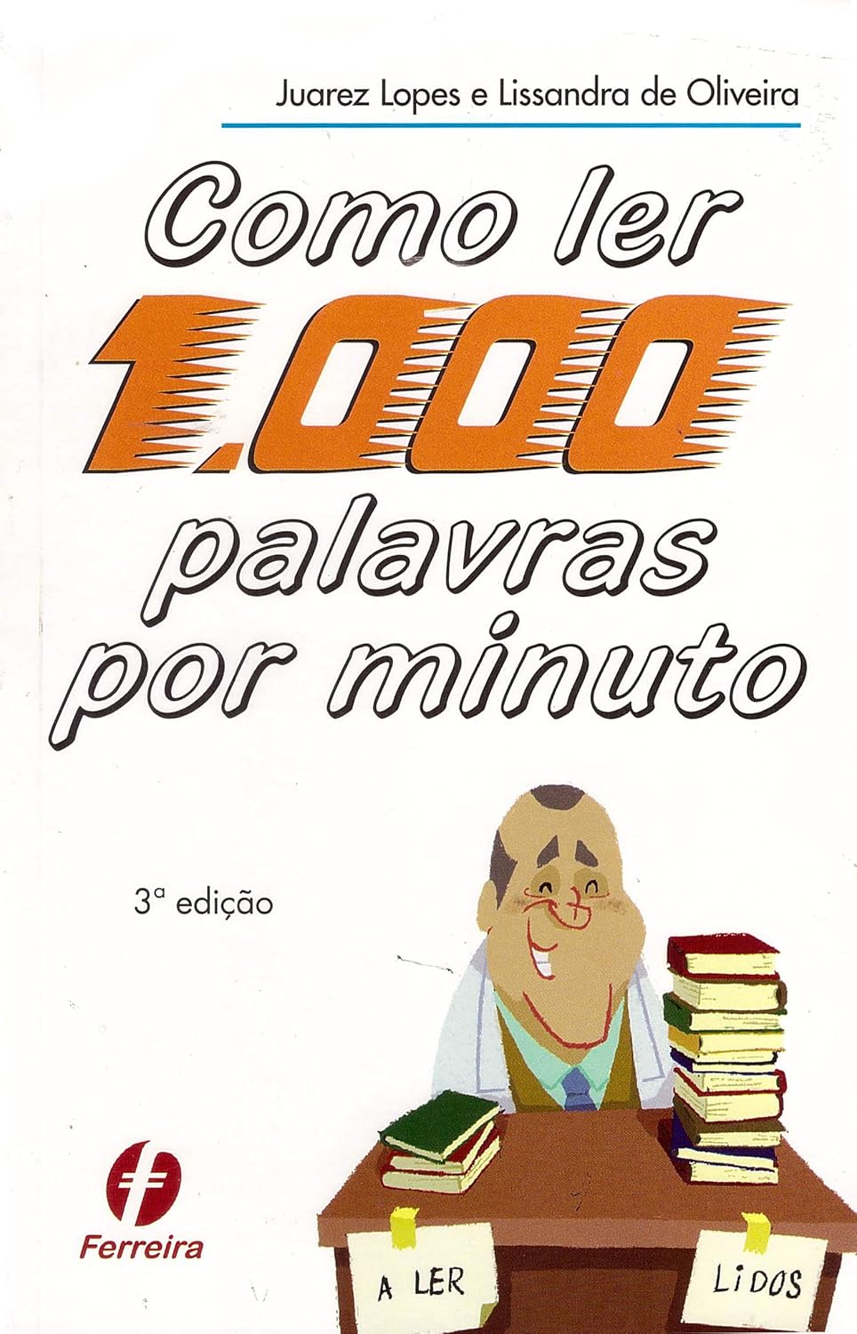 Capa do livro Como ler 1.000 palavras por minuto — Professor Juarez Angelo Lopes e Lissandra Lopes de Oliveira